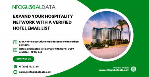 Expand Your Hospitality Network with a Verified Hotel Email List | InfoGlobalData