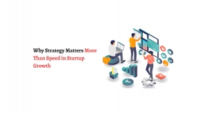Why Strategy Matters More Than Speed in Startup Growth