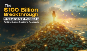 The $100 Billion Breakthrough: Why Everyone in Medicine Is Talking About Systems Research
