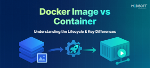 Docker Image vs Container Understanding the Lifecycle & Key Differences