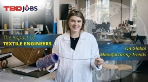 How to Become a Fabric Engineer in the Growing Textile Industry: TBD Jobs