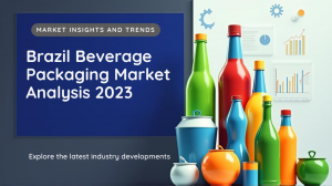 Brazil Beverage Packaging Market Size, Share, Trends and Forecast Region, 2025-2033