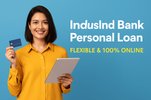 IndusInd Bank Personal Loan – The Smarter Way to Borrow with Flexibility