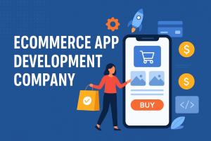 What Makes a Successful Ecommerce App Development Company in 2025?