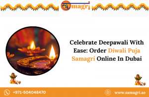 Celebrate Deepawali With Ease: Order Diwali Puja Samagri Online In Dubai
