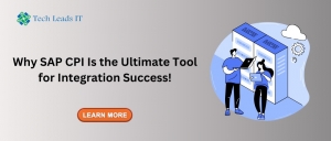 Why SAP CPI Is the Ultimate Tool for Integration Success | Tech Leads it