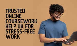 Trusted Online Coursework Help UK for Stress-Free Work