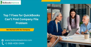 Top 7 Fixes for QuickBooks Can’t Find Company File Problem
