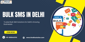 Bulk SMS Delhi: Business and Customers Linked at the Touch of a Button