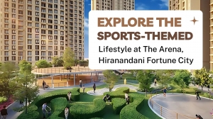 Explore the Sports-Themed Lifestyle at The Arena, Hiranandani Fortune City