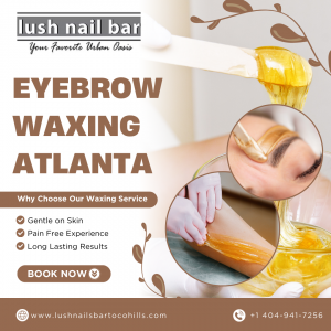 Professional Eyebrow Waxing Atlanta: Precision and Style Guaranteed