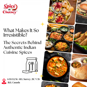 The Secrets Behind Authentic Indian Cuisine Spices: What Makes It So Irresistible?