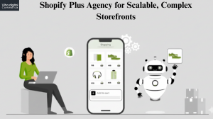 Shopify Plus Agency for Scalable, Complex Storefronts