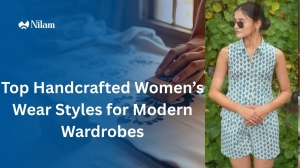 Top Handcrafted Women’s Wear Styles for Modern Wardrobes