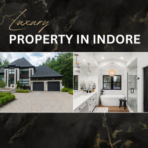 A Complete Guide to Buying Luxury Property in Indore