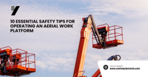10 Essential Safety Tips for Operating an Aerial Work Platform