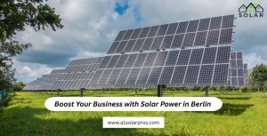 Boost Your Business with Solar Power in Berlin