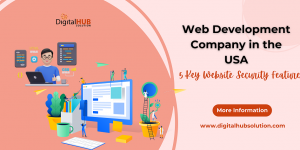 Web Development Company in the USA: 5 Key Website Security Features 