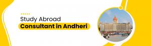 The Role of a Study Abroad Consultant in Andheri: A Comprehensive Guide for Aspiring Students