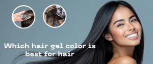 Which hair gel color is best for hair