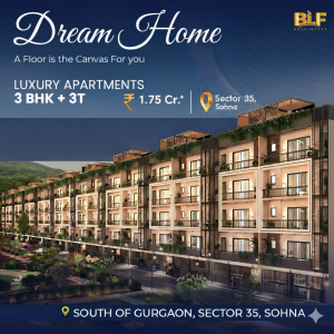 BLF Floors in Sohna – Redefining Independent Luxury Living