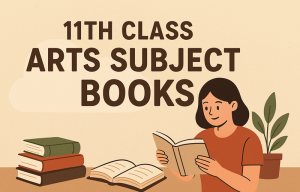How to Choose the Best 11th Class Arts Books for Scoring High