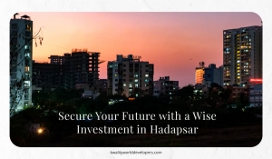 Secure Your Future with a Wise Investment in Hadapsar
