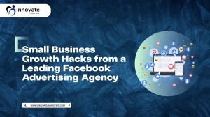 Small Business Growth Hacks from a Leading Facebook Advertising Agency