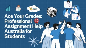 Ace Your Grades: Professional Assignment Help Australia for Students
