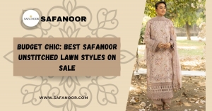 Budget Chic: Best SAFANOOR Unstitched Lawn Styles on Sale