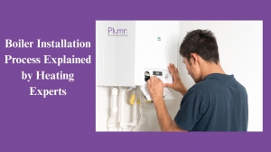 Boiler Installation Process Explained by Heating Experts