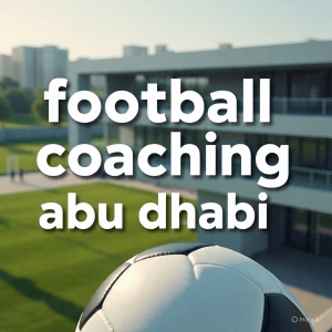 Football Coaching in Abu Dhabi at First Star Sports Academy