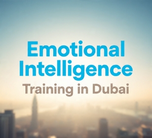 What Makes Emotional Intelligence Training in Dubai So Popular It’s Trending