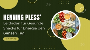 Henning Pless’ Leitfaden für Gesunde Snacks für Energie den Ganzen Tag