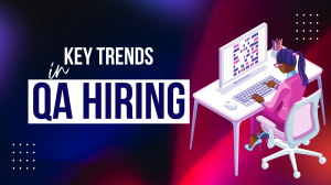 Key Trends in QA Hiring: Why Pune Companies Prefer Cross-Skilled Testers