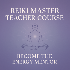 Reiki Master Teacher Course - Become a Certified Healer