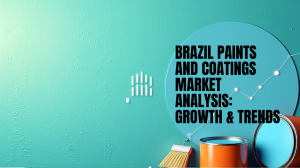 Brazil Paints and Coatings Market Size, Share, Growth, Trends, Report 2025-2033