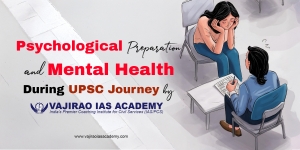 Psychological Preparation and Mental Health During UPSC Journey by Vajirao IAS Academy