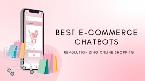 Best E-commerce Chatbots: A Beginner’s Step-by-Step Guide