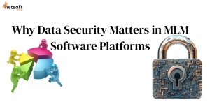 Why Data Security Matters in MLM Software Platforms