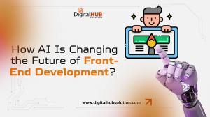 How AI Is Changing the Future of Front-End Development?