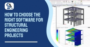 How to Choose the Right Software for Structural Engineering Projects