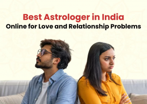 Best Astrologer in India Online for Love and Relationship Problems