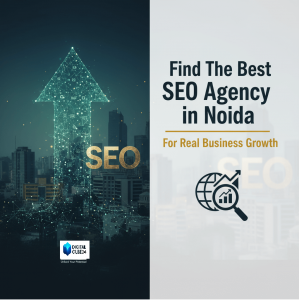 Digital Marketing Agency in Noida: Driving Real Business Growth