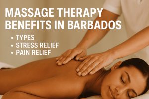 Massage Therapy Benefits in Barbados: Stress Relief, Pain Reduction & More