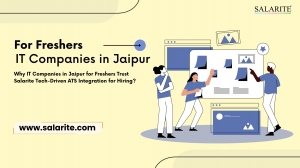 Why IT Companies in Jaipur for Freshers Trust SalariteTech-Driven ATS Integration for Hiring?
