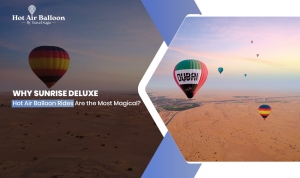 Why Sunrise Deluxe Hot Air Balloon Rides Are the Most Magical?