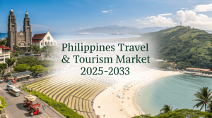 Philippines Travel & Tourism Market Trends, Size, Growth and Forecast 2025-2033