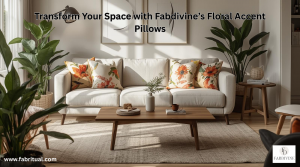 Transform Your Space with Fabdivine’s Floral Accent Pillows