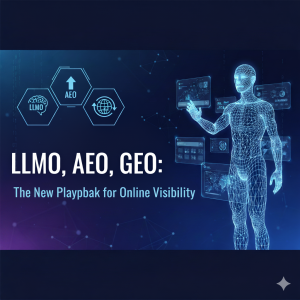 LLMO, AEO, GEO: Staying Visible in the AI Era